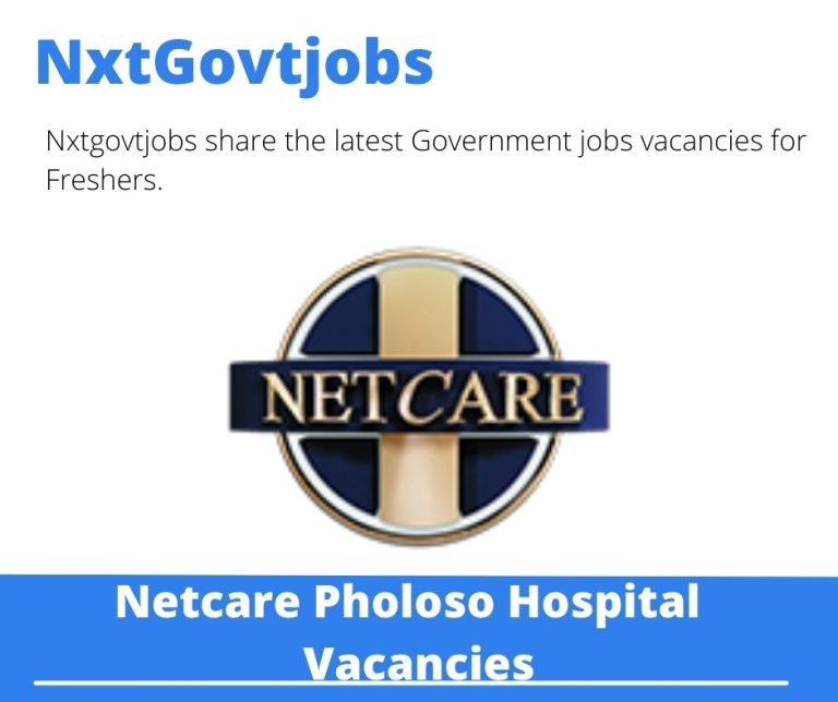 Netcare Pholoso Hospital Vacancies Update 2023 Active Positions @Nxtgovtjobs