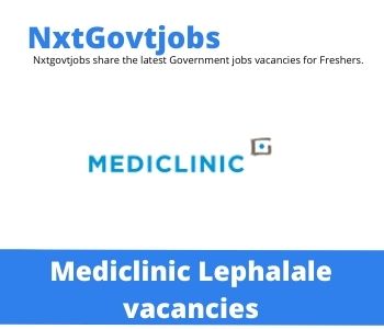 1x Mediclinic Lephalale Vacancies 2023 @mediclinic.co.za Careers