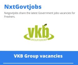 VKB Group General Worker Vacancies in vaalwater 2023