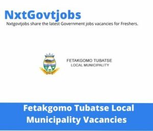 Fetakgomo Tubatse Municipality Regional Office Vacancies in Polokwane 2023
