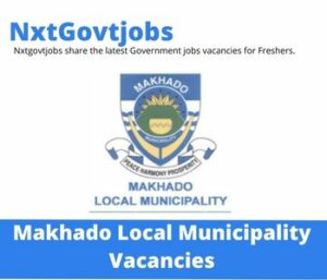Makhado Municipality Satellite Officer Vleifontein Vacancies in Polokwane 2023