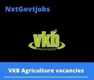 VKB Agriculture Branch Manager Vacancies in Modimolle- Deadline 25 Jan 2024 Fresh Released