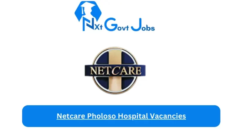 4x New Netcare Pholoso Hospital Vacancies 2024 Active Positions @netcare.co.za Career Portal