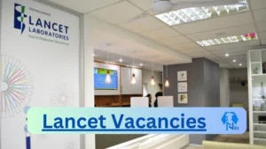 Lancet Phlebotomist Vacancies in Polokwane – Deadline 16 Oct 2023